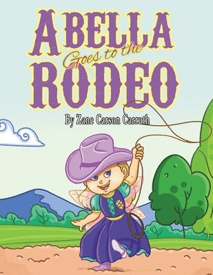 Zane Carson Carruth - Abella Goes to the Rodeo, Häftad