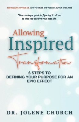 Jolene E Church - Allowing Inspired Transformation, Häftad