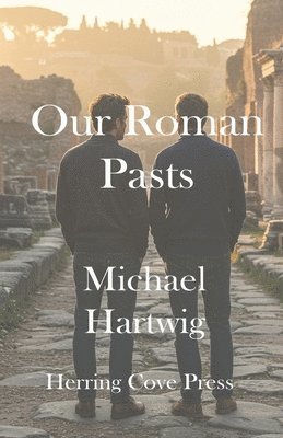 Michael Hartwig - Our Roman Pasts, Häftad. Tillgänglighet: Lägg i varukorg