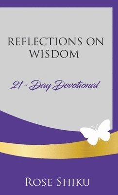 Rose Shiku - Reflections on Wisdom Devotional, Inbunden. Tillgänglighet: Lägg i varukorg