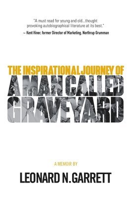 Leonard Garrett - A Man Called Graveyard: The Inspirational Journey of Leonard Graveyard Garrett, Häftad