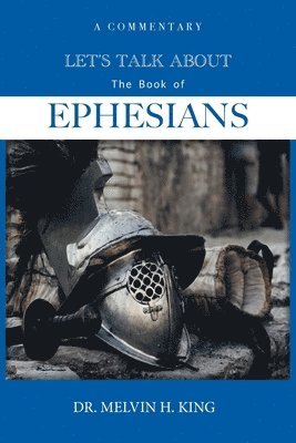Melvin H King, Nyisha Davis - Let's Talk About the Book of Ephesians, Häftad. Tillgänglighet: Lägg i varukorg