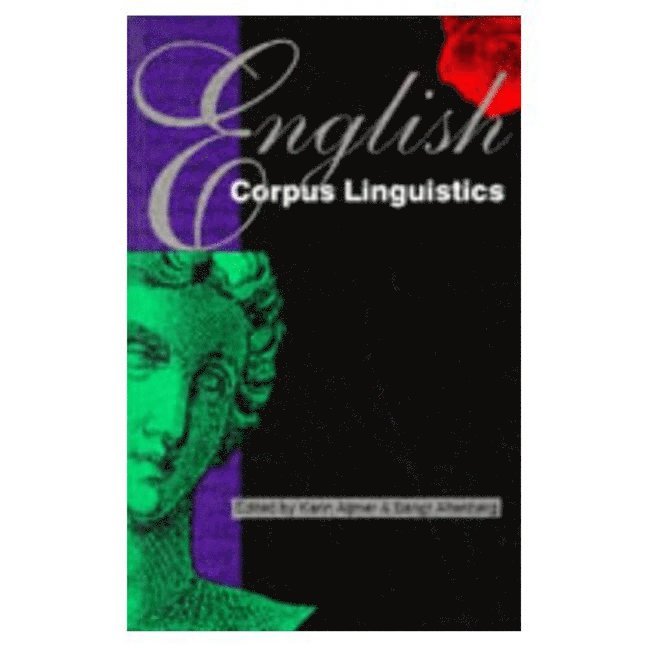 Bengt Altenberg, Karin Aijmer - English Corpus Linguistics: Studies in Honor, Häftad. Tillgänglighet: Lägg i varukorg