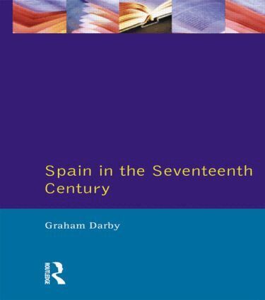 Graham Darby - Spain in the Seventeenth Century, Häftad. Tillgänglighet: Lägg i varukorg