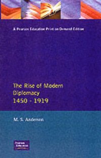 The Rise of Modern Diplomacy 1450 - 1919