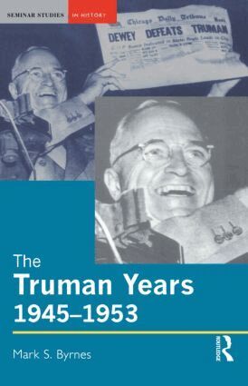 Mark S. Byrnes - Truman Years, 1945-1953, Häftad. Tillgänglighet: Lägg i varukorg