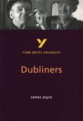 Dubliners (York Notes Advanced) English Literature Study Guide - for 2026, 2027 exams