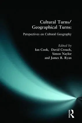 Simon Naylor, James Ryan, Ian Cook, David Crouch - Cultural Turns/Geographical Turns, Häftad
