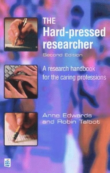 The Hard-pressed Researcher by Anne Edwards, Robin Talbot, Anne Edwards