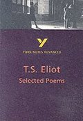 Selected Poems of T S Eliot: York Notes Advanced everything you need to catch up, study and prepare for and 2023 and 2024 exams and assessments