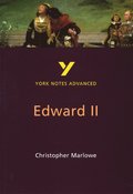 Edward II (York Notes Advanced) English Literature Study Guide - for 2025, 2026 exams