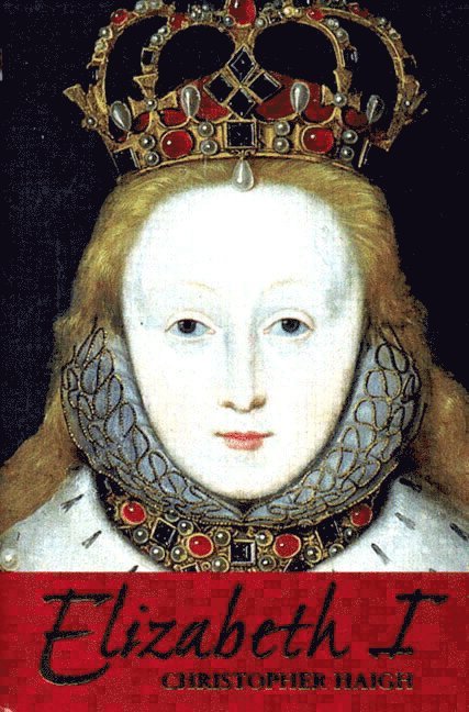 Christopher Haigh - Elizabeth 1, Häftad