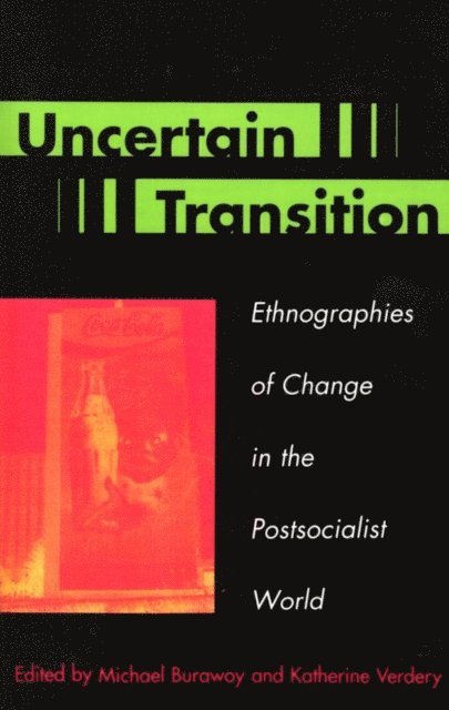 Michael Burawoy, Katherine Verdery - Uncertain Transition, E-bok
