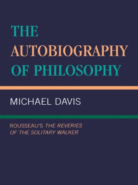 Michael Davis - Autobiography of Philosophy, E-bok