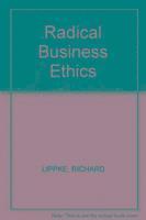 Richard L. Lippke - Radical Business Ethics, E-bok