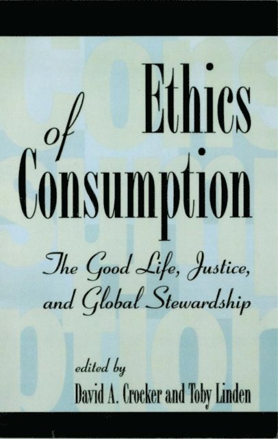 David A. Crocker, Toby Linden - Ethics of Consumption, E-bok