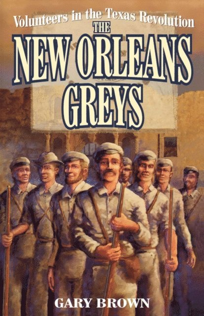 Gary Brown - Volunteers in the Texas Revolution, E-bok