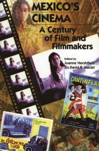 Joanne Hershfield, David R. Maciel - Mexico's Cinema, E-bok