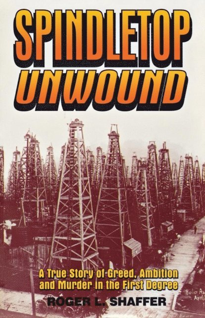 Roger L. Shaffer - Spindletop unwound, E-bok