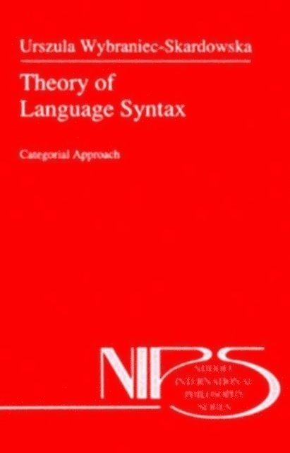 U. Wybraniec-Skardowska - Theory of Language Syntax, E-bok