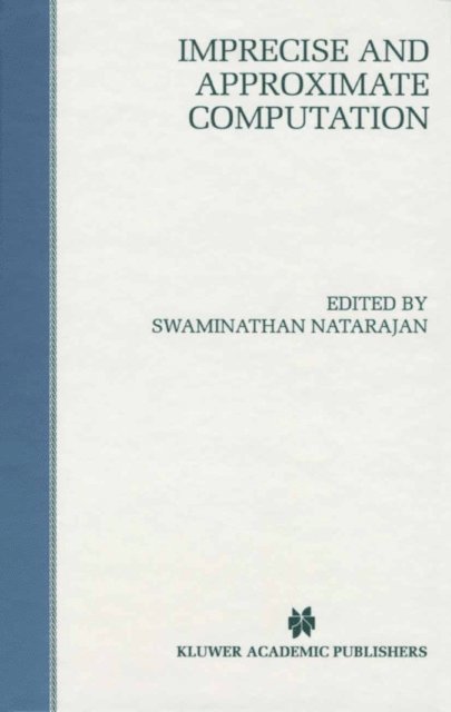 Swaminathan Natarajan - Imprecise and Approximate Computation, E-bok