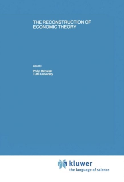 Philip Mirowski - Reconstruction of Economic Theory, E-bok