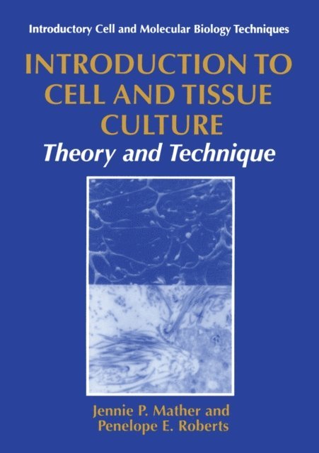 Penelope E. Roberts, Jennie P. Mather - Introduction to Cell and Tissue Culture, E-bok