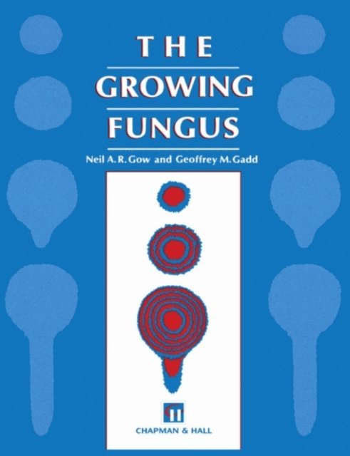 Geoffrey M. Gadd, N.A. Gow - Growing Fungus, E-bok. Tillgänglighet: Lägg i varukorg