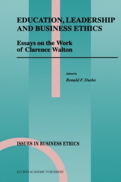 Ronald F. Duska - Education, Leadership and Business Ethics, E-bok