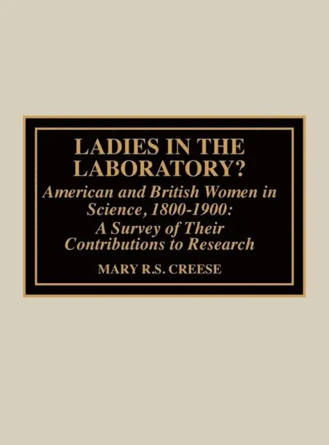 Mary R.S. Creese - Ladies in the Laboratory? American and British Women in Science, 1800-1900, E-bok. Tillgänglighet: Lägg i varukorg