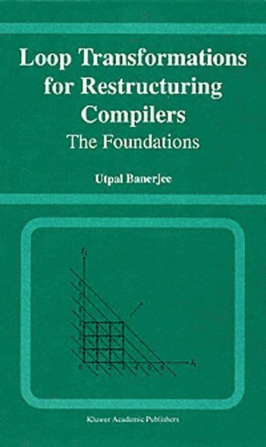 Utpal Banerjee - Loop Transformations for Restructuring Compilers, E-bok