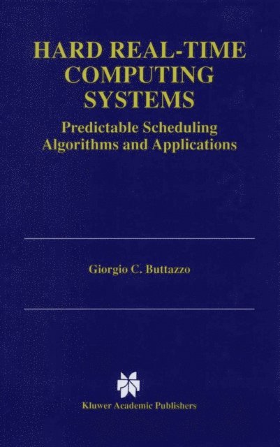 Giorgio C Buttazzo - Hard Real-Time Computing Systems, E-bok