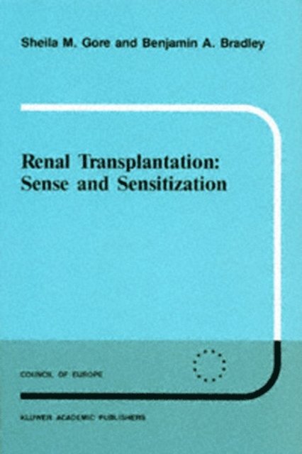 B.A. Bradley, S.M. Gore - Renal Transplantation: Sense and Sensitization, E-bok