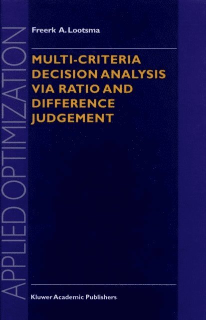 Freerk A. Lootsma - Multi-Criteria Decision Analysis via Ratio and Difference Judgement, E-bok
