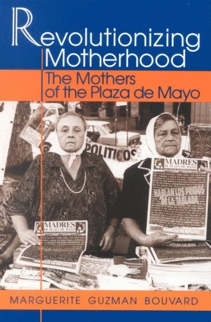 Marguerite Guzman Bouvard - Revolutionizing Motherhood, E-bok