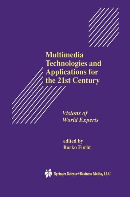 Borko Furht - Multimedia Technologies and Applications for the 21st Century, E-bok