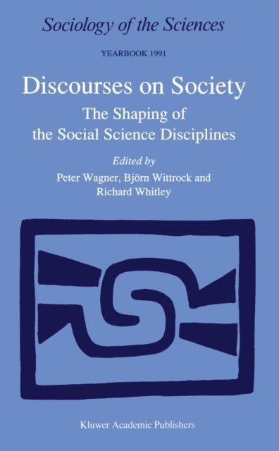 Richard P. Whitley, Bjorn Wittrock, Peter Wagner - Discourses on Society, E-bok