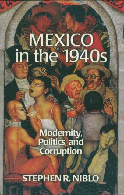 Stephen R. Niblo - Mexico in the 1940s, E-bok