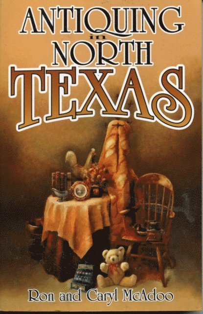 Caryl McAdoo, Ron McAdoo - Antiquing in North Texas, E-bok