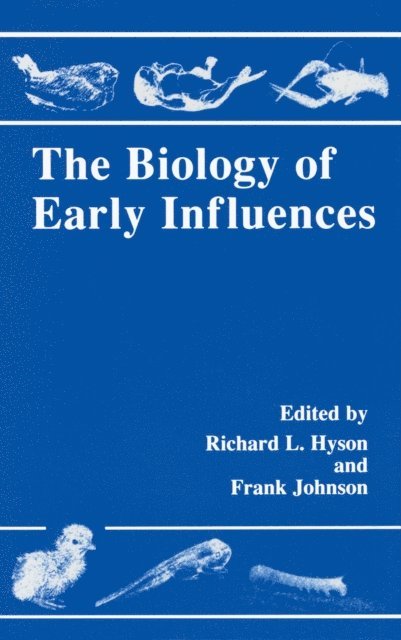 Frank Johnson, Richard L. Hyson - Biology of Early Influences, E-bok