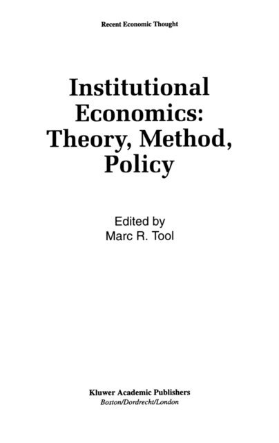 Marc R. Tool - Institutional Economics: Theory, Method, Policy, E-bok