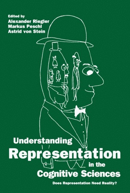 Astrid von Stein, Markus Peschl, Alexander Riegler - Understanding Representation in the Cognitive Sciences, E-bok