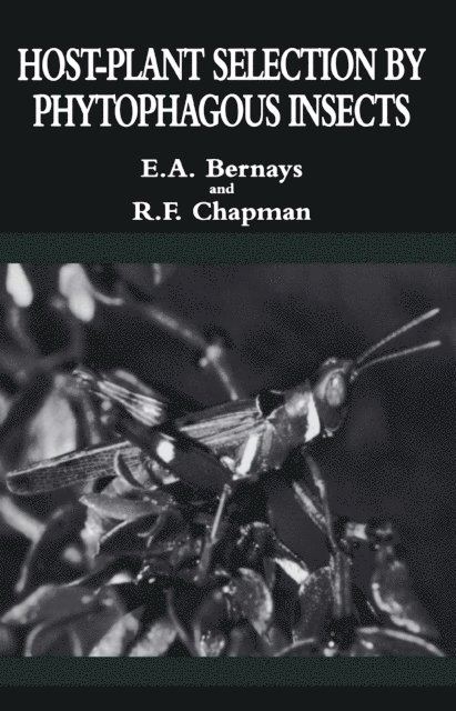 Reginald F. Chapman, Elizabeth A. Bernays - Host-Plant Selection by Phytophagous Insects, E-bok