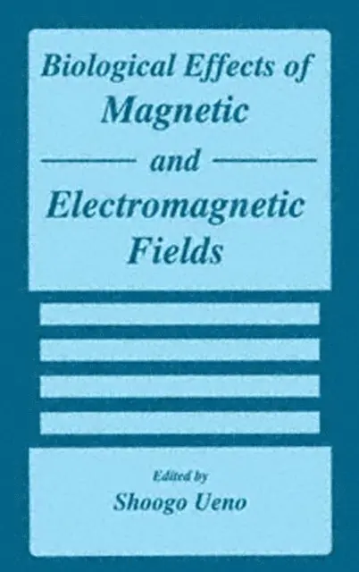 S. Ueno - Biological Effects of Magnetic and Electromagnetic Fields, E-bok. Tillgänglighet: Lägg i varukorg
