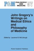 John Gregory's Writings on Medical Ethics and Philosophy of Medicine