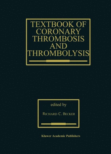 R. C. Becker - Textbook of Coronary Thrombosis and Thrombolysis, E-bok