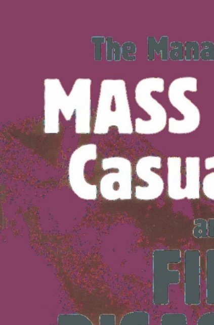 S. William A. Gunn, M. Masellis - Management of Mass Burn Casualties and Fire Disasters, E-bok