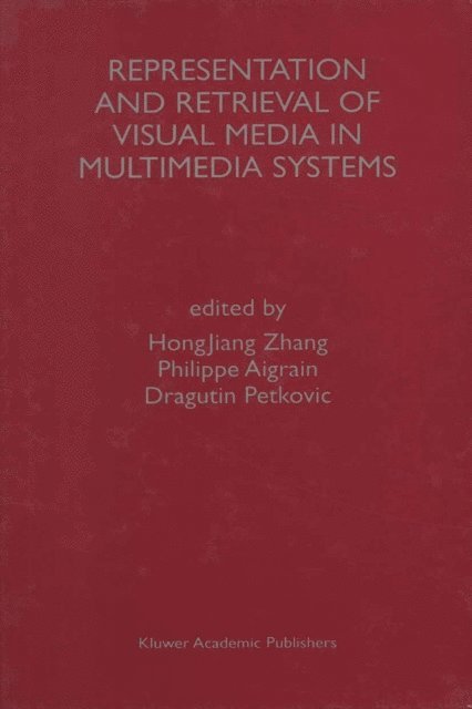 Dragutin Petkovic, Philippe Aigrain, HongJiang Zhang - Representation and Retrieval of Visual Media in Multimedia Systems, E-bok
