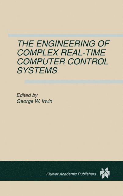 George W. Irwin - Engineering of Complex Real-Time Computer Control Systems, E-bok
