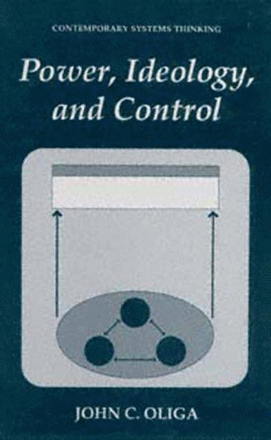 John C. Oliga - Power, Ideology, and Control, E-bok